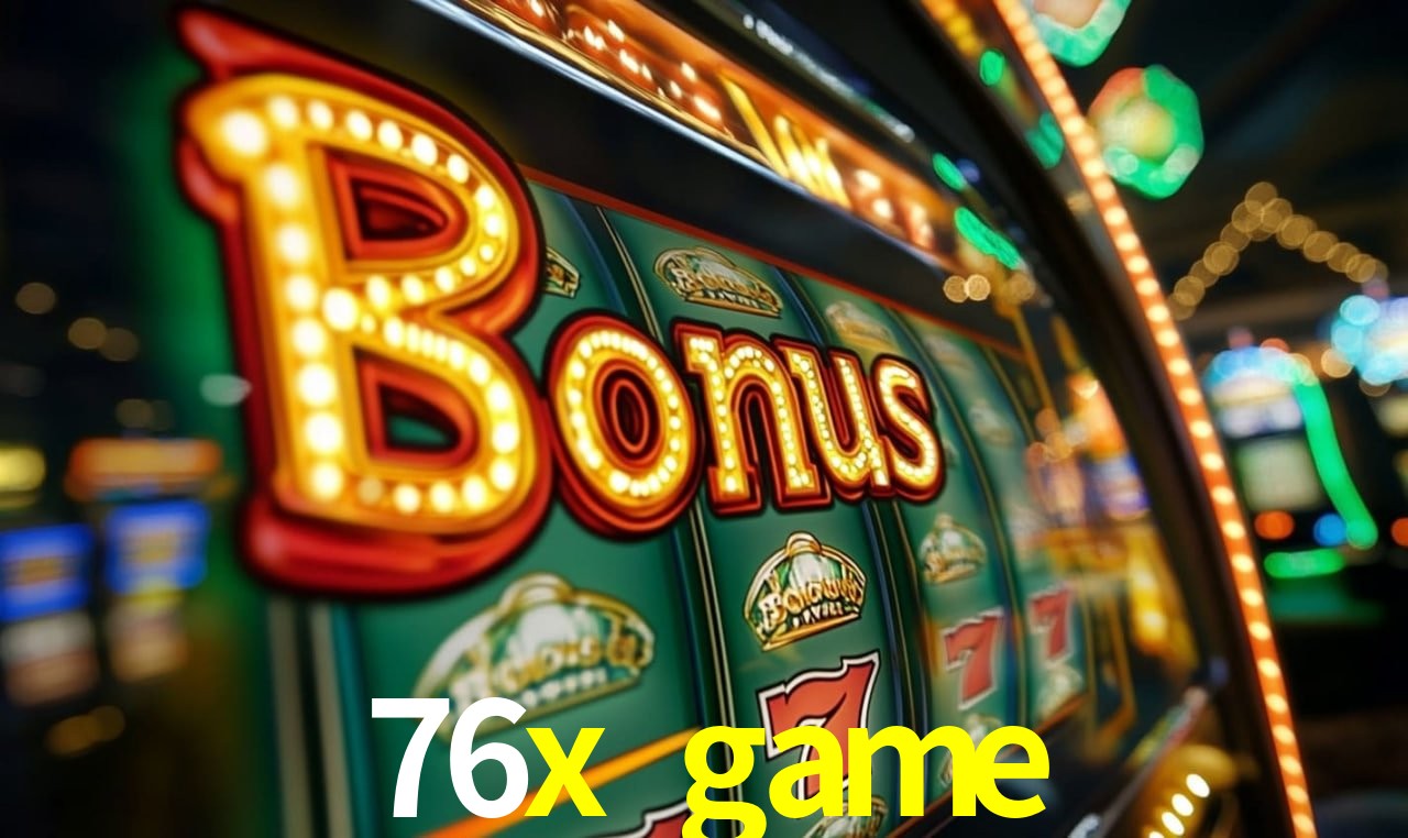 Jogos com bônus e suporte 24h na 76x game