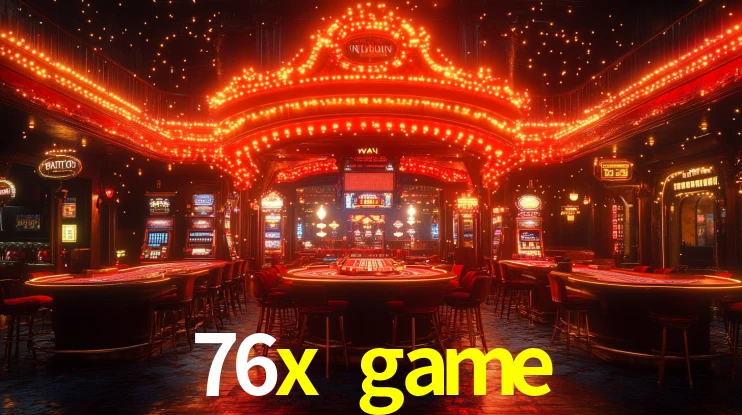 76x game