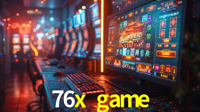76x game